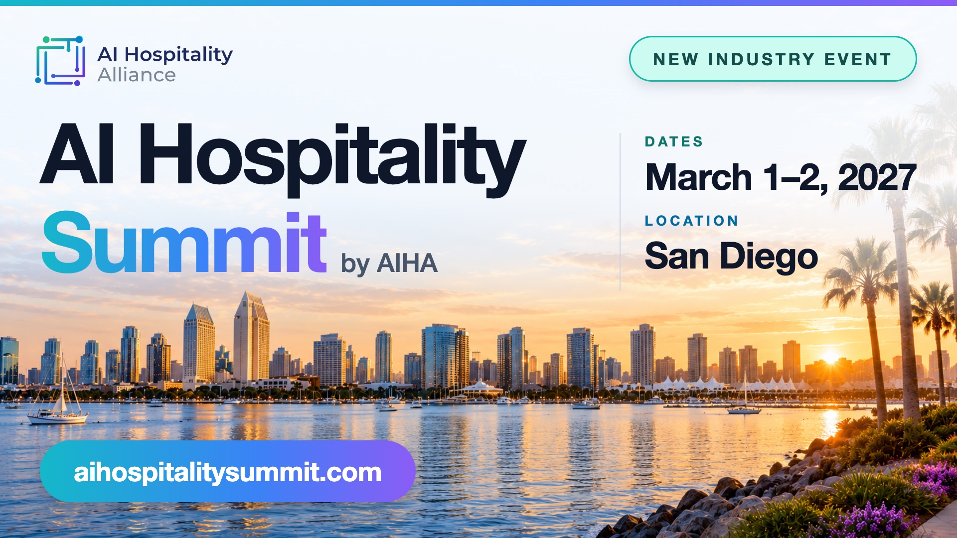 AI Hospitality Summit by AIHA, a new industry event: March 1–2, 2027, San Diego, aihospitalitysummit.com